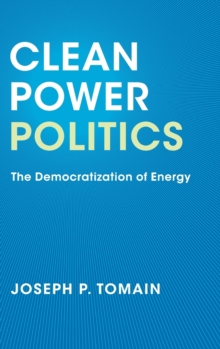 Clean Power Politics : The Democratization of Energy