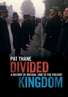 Divided Kingdom : A History of Britain, 1900 to the Present, Hardback Book Divided Kingdom : A History of Britain, 1900 to the Present, Hardback Book