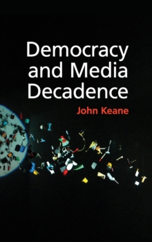 Democracy and Media Decadence, Hardback Book Democracy and Media Decadence, Hardback Book