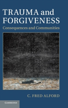Trauma and Forgiveness : Consequences and Communities, Hardback Book Trauma and Forgiveness : Consequences and Communities, Hardback Book