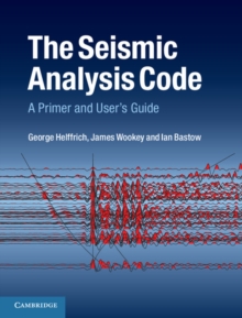 The Seismic Analysis Code : A Primer and User's Guide, Hardback Book The Seismic Analysis Code : A Primer and User's Guide, Hardback Book