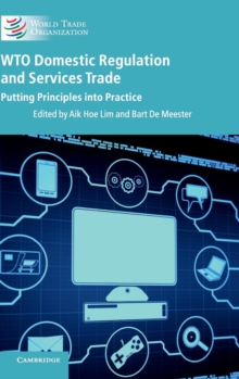 WTO Domestic Regulation and Services Trade : Putting Principles into Practice, Hardback Book WTO Domestic Regulation and Services Trade : Putting Principles into Practice, Hardback Book