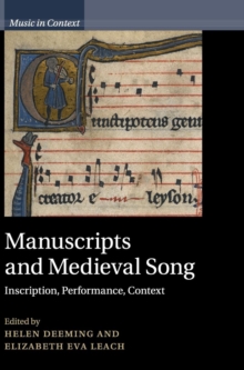 Manuscripts and Medieval Song : Inscription, Performance, Context, Hardback Book Manuscripts and Medieval Song : Inscription, Performance, Context, Hardback Book