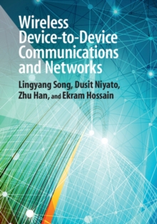 Wireless Device-to-Device Communications and Networks, Hardback Book Wireless Device-to-Device Communications and Networks, Hardback Book