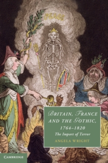 Britain, France and the Gothic, 1764-1820 : The Import of Terror