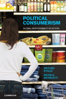 Political Consumerism : Global Responsibility in Action