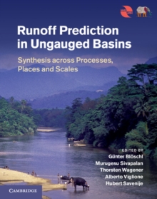 Runoff Prediction in Ungauged Basins : Synthesis across Processes, Places and Scales