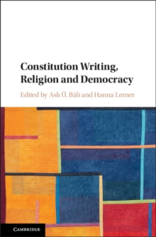 Constitution Writing, Religion and Democracy, Hardback Book Constitution Writing, Religion and Democracy, Hardback Book