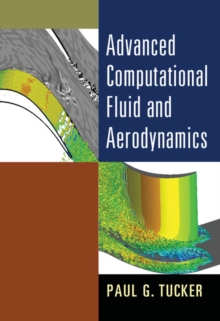 Cambridge Aerospace Series : Advanced Computational Fluid and Aerodynamics Series Number 54, Hardback Book Cambridge Aerospace Series : Advanced Computational Fluid and Aerodynamics Series Number 54, Hardback Book