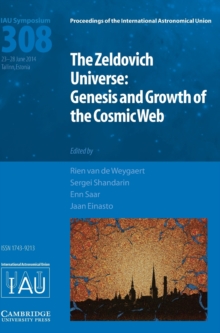 The Zeldovich Universe (IAU S308) : Genesis and Growth of the Cosmic Web