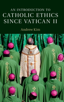 An Introduction to Catholic Ethics since Vatican II, Hardback Book An Introduction to Catholic Ethics since Vatican II, Hardback Book
