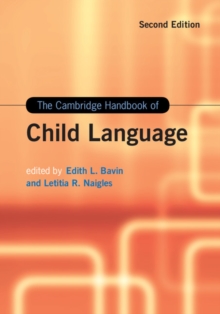 Cambridge Handbooks in Language and Linguistics : The Cambridge Handbook of Child Language, Hardback Book Cambridge Handbooks in Language and Linguistics : The Cambridge Handbook of Child Language, Hardback Book