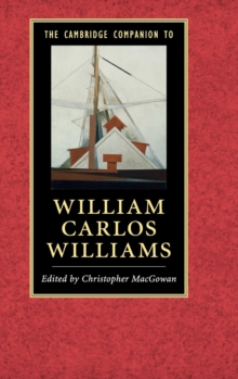 The Cambridge Companion to William Carlos Williams, Hardback Book The Cambridge Companion to William Carlos Williams, Hardback Book