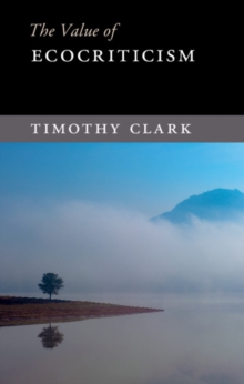 The Value of Ecocriticism, Hardback Book The Value of Ecocriticism, Hardback Book