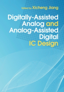 Digitally-Assisted Analog and Analog-Assisted Digital Ic Design, Hardback Book Digitally-Assisted Analog and Analog-Assisted Digital Ic Design, Hardback Book