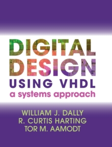 Digital Design Using VHDL : A Systems Approach