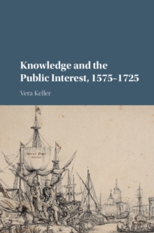 Knowledge and the Public Interest, 1575-1725, Hardback Book Knowledge and the Public Interest, 1575-1725, Hardback Book
