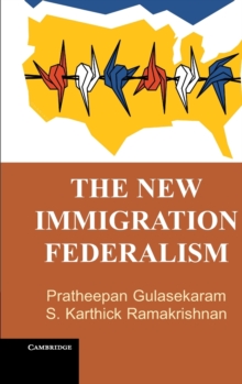 The New Immigration Federalism, Hardback Book The New Immigration Federalism, Hardback Book