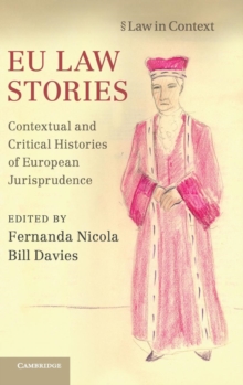 EU Law Stories : Contextual and Critical Histories of European Jurisprudence