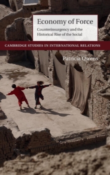 Economy of Force : Counterinsurgency and the Historical Rise of the Social