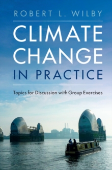 Climate Change in Practice : Topics for Discussion with Group Exercises, Hardback Book Climate Change in Practice : Topics for Discussion with Group Exercises, Hardback Book