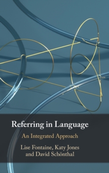 Referring in Language : An Integrated Approach