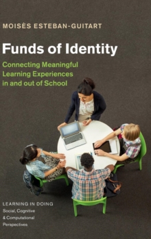 Funds of Identity : Connecting Meaningful Learning Experiences in and out of School, Hardback Book Funds of Identity : Connecting Meaningful Learning Experiences in and out of School, Hardback Book