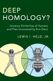 Evo-Devo Bundle 3 Paperback Book Set : Deep Homology?: Uncanny Similarities of Humans and Flies Uncovered by Evo-Devo, Hardback Book Evo-Devo Bundle 3 Paperback Book Set : Deep Homology?: Uncanny Similarities of Humans and Flies Uncovered by Evo-Devo, Hardback Book
