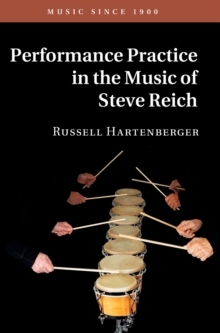 Performance Practice in the Music of Steve Reich, Hardback Book Performance Practice in the Music of Steve Reich, Hardback Book