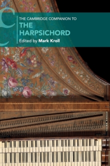 The Cambridge Companion to the Harpsichord, Hardback Book The Cambridge Companion to the Harpsichord, Hardback Book
