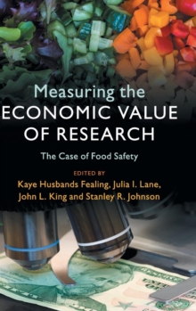Measuring the Economic Value of Research : The Case of Food Safety, Hardback Book Measuring the Economic Value of Research : The Case of Food Safety, Hardback Book