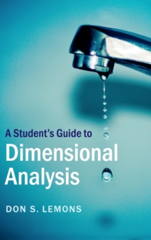 A Student's Guide to Dimensional Analysis, Hardback Book A Student's Guide to Dimensional Analysis, Hardback Book