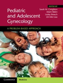 Pediatric and Adolescent Gynecology : A Problem-Based Approach, Hardback Book Pediatric and Adolescent Gynecology : A Problem-Based Approach, Hardback Book