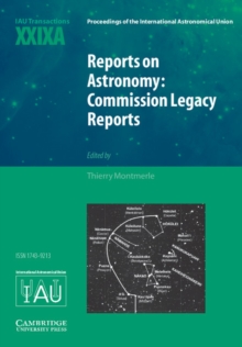 Reports on Astronomy: Commission Legacy Reports (IAU XXIXA) : IAU Transactions XXIXA, Hardback Book Reports on Astronomy: Commission Legacy Reports (IAU XXIXA) : IAU Transactions XXIXA, Hardback Book