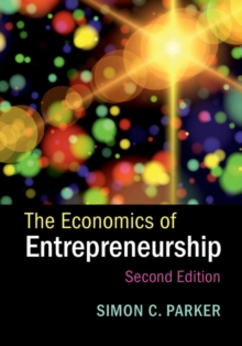 The Economics of Entrepreneurship, Hardback Book The Economics of Entrepreneurship, Hardback Book