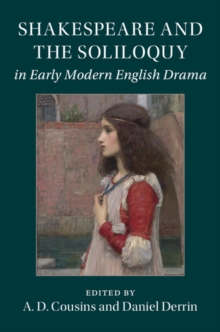 Shakespeare and the Soliloquy in Early Modern English Drama, Hardback Book Shakespeare and the Soliloquy in Early Modern English Drama, Hardback Book