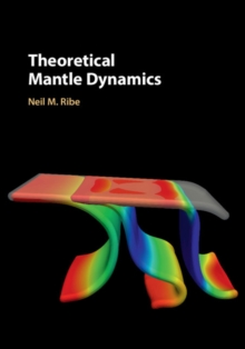 Theoretical Mantle Dynamics, Hardback Book Theoretical Mantle Dynamics, Hardback Book