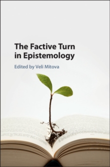 The Factive Turn in Epistemology, Hardback Book The Factive Turn in Epistemology, Hardback Book