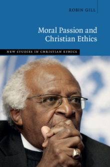 Moral Passion and Christian Ethics, Hardback Book Moral Passion and Christian Ethics, Hardback Book