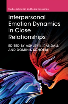 Studies in Emotion and Social Interaction : Interpersonal Emotion Dynamics in Close Relationships, Hardback Book Studies in Emotion and Social Interaction : Interpersonal Emotion Dynamics in Close Relationships, Hardback Book