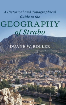 A Historical and Topographical Guide to the Geography of Strabo, Hardback Book A Historical and Topographical Guide to the Geography of Strabo, Hardback Book