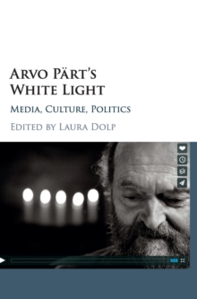 Arvo Part's White Light : Media, Culture, Politics