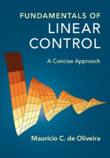 Fundamentals of Linear Control : A Concise Approach, Hardback Book Fundamentals of Linear Control : A Concise Approach, Hardback Book