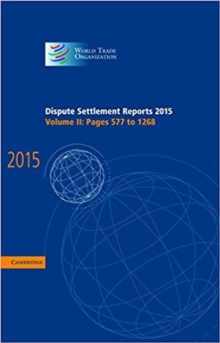 Dispute Settlement Reports 2015: Volume 2, Pages 577-1268, Hardback Book Dispute Settlement Reports 2015: Volume 2, Pages 577-1268, Hardback Book