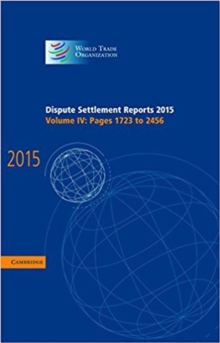 Dispute Settlement Reports 2015: Volume 4, Pages 1723-2456, Hardback Book Dispute Settlement Reports 2015: Volume 4, Pages 1723-2456, Hardback Book