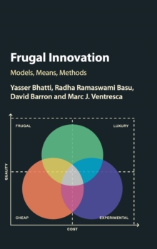 Frugal Innovation : New Models of Innovation and Theoretical Development, Hardback Book Frugal Innovation : New Models of Innovation and Theoretical Development, Hardback Book