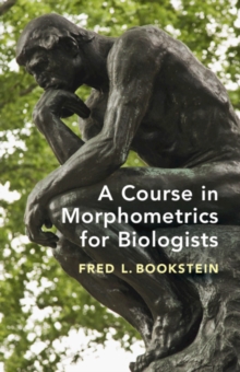 A Course in Morphometrics for Biologists : Geometry and Statistics for Studies of Organismal Form, Hardback Book A Course in Morphometrics for Biologists : Geometry and Statistics for Studies of Organismal Form, Hardback Book