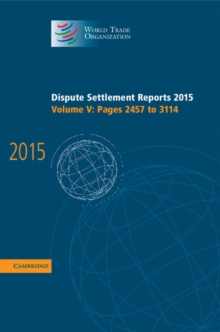 Dispute Settlement Reports 2015: Volume 5, Pages 2457-3114, Hardback Book Dispute Settlement Reports 2015: Volume 5, Pages 2457-3114, Hardback Book