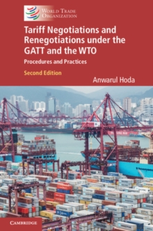Tariff Negotiations and Renegotiations under the GATT and the WTO : Procedures and Practices, Hardback Book Tariff Negotiations and Renegotiations under the GATT and the WTO : Procedures and Practices, Hardback Book