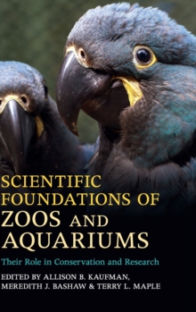 Scientific Foundations of Zoos and Aquariums : Their Role in Conservation and Research, Hardback Book Scientific Foundations of Zoos and Aquariums : Their Role in Conservation and Research, Hardback Book